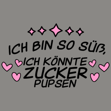 Motiv ich bin so süß, ich könnt zucker pupsen