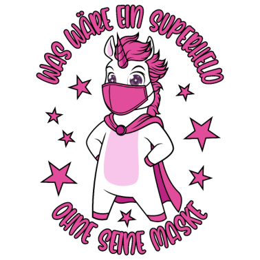 Motiv Was wäre ein Superheld ohne seine Maske Einhorn