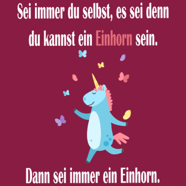 Motiv Sei immer du selbst, sei ein Einhorn
