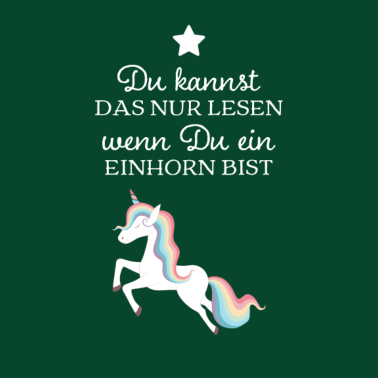 Motiv Einhorn Nur Lesbar wenn Du ein Einhorn bist