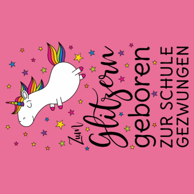 Motiv Einhorn Zum Glitzern Geboren Zur Schule Gezwungen