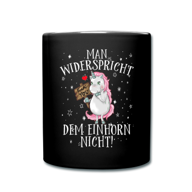 Einhörner Tasse - Einhorn Einhörner Unicorns Widersprechen Geschenk