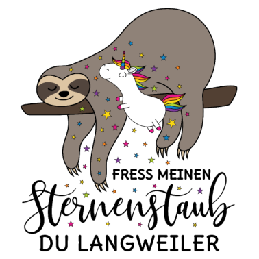 Motiv Einhorn Faultier Spruch Fress meinen Sternenstaub