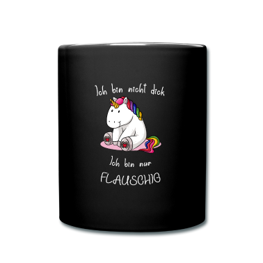 Einhörner Tasse - Einhorn Spruch mit Einhorn Ich bin nicht dick