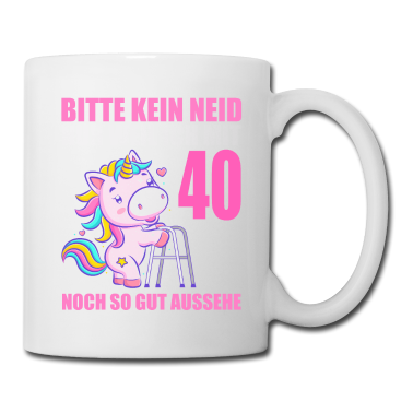 Einhörner Tasse - Bitte kein Neid 40 Jahre Einhorn 40. Geburtstag