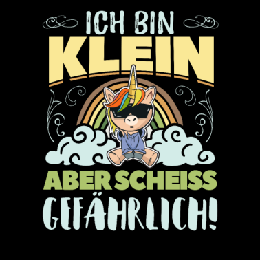 Motiv Ich bin klein aber Scheiss gefährlich - Einhorn