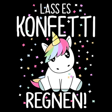 Motiv Lass es Konfetti regnen Einhorn