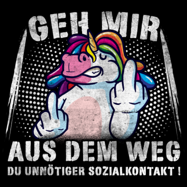 Motiv Aus dem Weg du unnötiger Sozialkontakt Einhorn