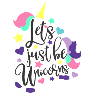 Motiv LETS JUST BE UNICORNS-LASS UNS NUR EINHÖRNER SEIN