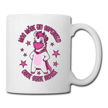 Einhörner Tasse - Was wäre ein Superheld ohne seine Maske Einhorn