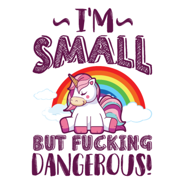 Motiv Ich bin klein, aber gefährlich - Einhorn