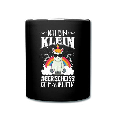 Einhörner Tasse - Ich Bin Klein Aber Scheiss Gefährlich Einhorn