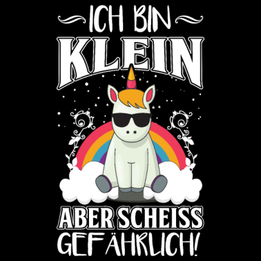 Motiv Ich Bin Klein Aber Scheiss Gefährlich Einhorn