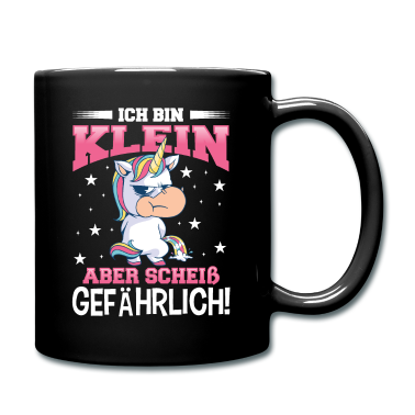 Einhörner Tasse - Einhorn Ich bin klein aber scheiße gefährlich