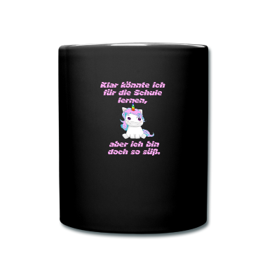 Einhörner Tasse - Klar koennte ich fuer die Schule lernen Einhorn