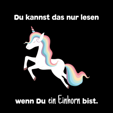 Motiv Einhorn Nur Lesbar wenn Du ein Einhorn bist
