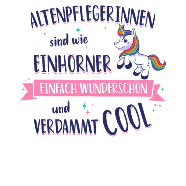 Motiv Altenpflegerin sind wie Einhörner Spruch Pflegerin