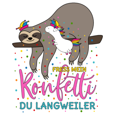 Motiv Fasching Fress mein Konfetti Einhorn Faultier