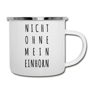 Einhörner Emaille Tasse - Nicht ohne mein Einhorn