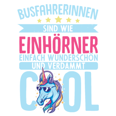Motiv Busfahrerinnen Sind Wie Einhörner Frauen Geschenk