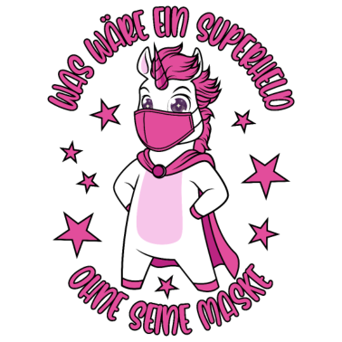Motiv Was wäre ein Superheld ohne seine Maske Einhorn