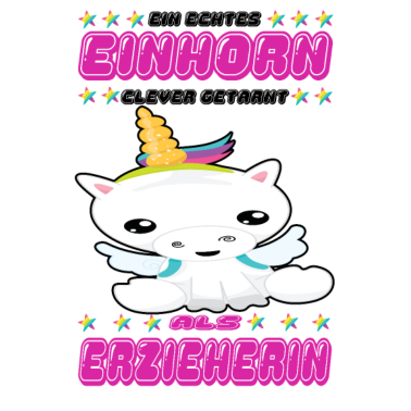 Motiv Erzieherin T Shirt Echtes Einhorn clever getarnt