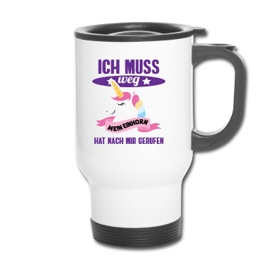 Einhörner Thermobecher - Einhorn Geschenk • Ich muss weg • Mein Einhorn
