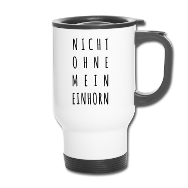 Einhörner Thermobecher - Nicht ohne mein Einhorn