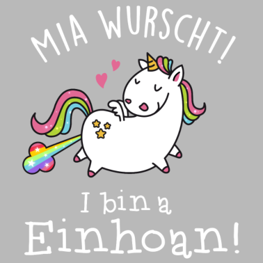 Motiv Mia wurscht! I bin a Einhoan!