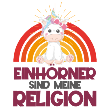 Motiv Einhorn Einhörner - Einhörner sind meine Religion