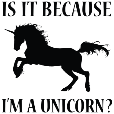 Motiv Ist es, weil ich ein Einhorn bin