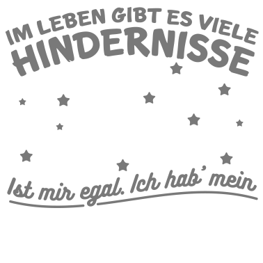 Motiv Hindernisse sind egal! Hab mein Einhorn Geschenk