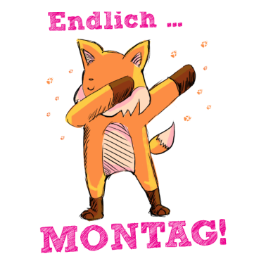 Motiv Lustiger Spruch & Dabbing Fuchs: Endlich Montag!