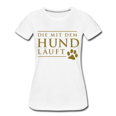 Hunde T-Shirt - Die mit dem Hund läuft