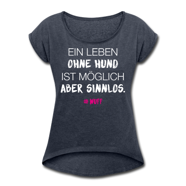 Hunde T-Shirt - WUFF Ein Leben ohne Hund ist möglich Spruch
