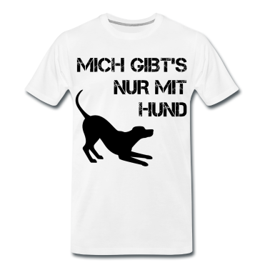 Hunde T-Shirt - Mich gibt's nur mit Hund