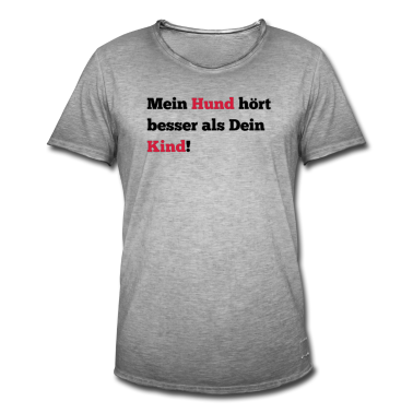 Hunde T-Shirt - Mein Hund hört besser als Dein Kind!
