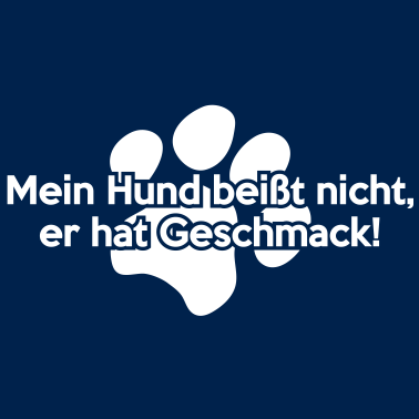 Motiv Mein Hund beißt nicht, er hat Geschmack