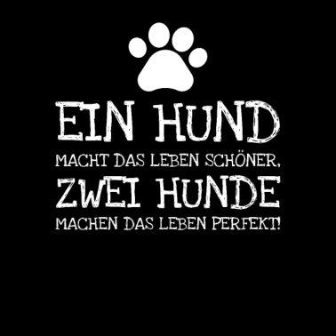 Motiv Ein Hund Macht Das Leben Schöner Zwei Hunde Mach