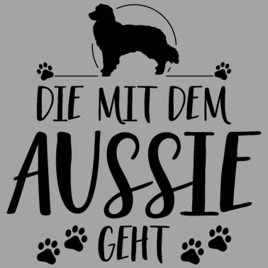 Motiv DIE MIT DEM AUSSIE GEHT Hundespruch Wilsigns