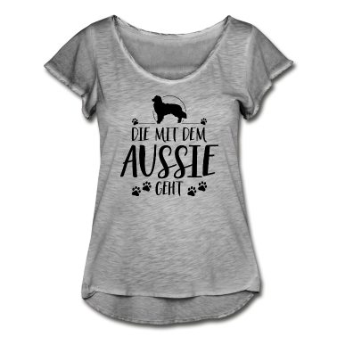 Hunde T-Shirt - DIE MIT DEM AUSSIE GEHT Hundespruch Wilsigns