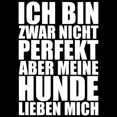 Motiv HUNDE LIEBEN MICH- Lustiges Hunde Sprüche Geschenk