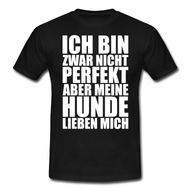Hunde T-Shirt - HUNDE LIEBEN MICH- Lustiges Hunde Sprüche Geschenk