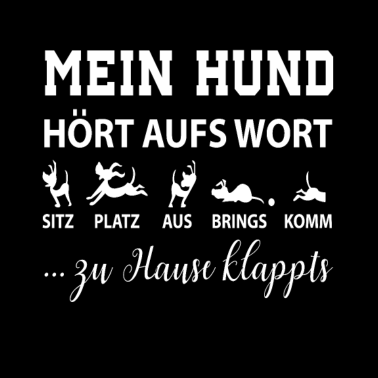 Motiv Mein Hund Hörst auf Wort Witzig Spruch Hundehalter