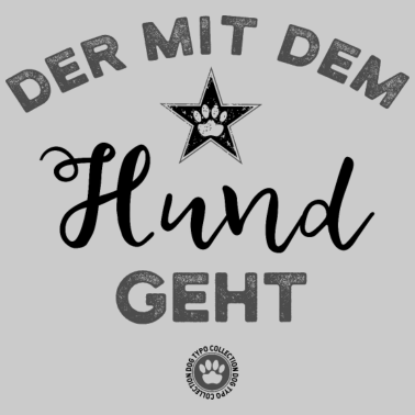 Motiv Der mit dem Hund geht - lustige Hundesprüche
