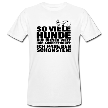 Hunde T-Shirt - So viele Hunde auf Dieser Welt und ausgerechnet
