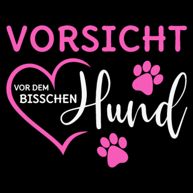 Motiv Hunde Spruch Vorsicht vor dem bisschen Hund pink w
