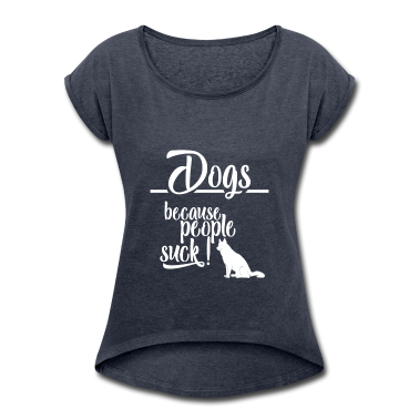 Hunde T-Shirt - Dogs Because People Suck !