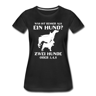Hunde T-Shirt - Was ist besser 1 hund oder 2