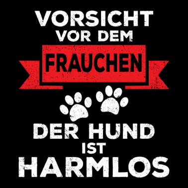 Motiv Vorsicht vor dem Frauchen der Hund ist harmlos